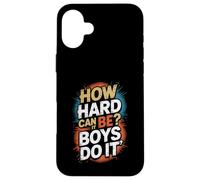 How Hard Can It Be? Boys Do It Feminism Women Empowerment Case for iPhone 16 Plus