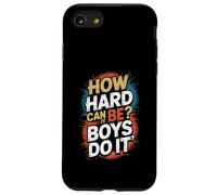 How Hard Can It Be? Boys Do It Feminism Women Empowerment Case for iPhone SE (2020) / 7 / 8