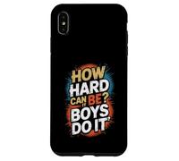 How Hard Can It Be? Boys Do It Feminism Women Empowerment Case for iPhone XS Max