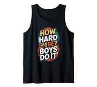 How Hard Can It Be? Boys Do It Feminism Women Empowerment Tank Top