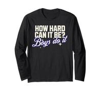 How Hard Can It Be? Boys Do It Funny Saying Long Sleeve T-Shirt