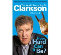 How Hard Can It Be?: The World According to Clarkson Volume 4
