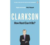 How Hard Can It Be? : The World According to Clarkson Volume 4