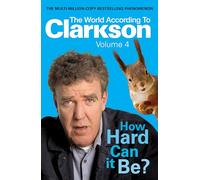 How Hard Can It Be?: The World According to Clarkson Volume 4