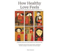 How Healthy Love Feels: 33 Signs You’re With Someone Who’s Good for You (The Language Between Us)