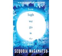 How High We Go in the Dark by Sequoia Nagamatsu (Paperback Book)