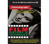 How Hollywood Does It - Film History & Techniques of Cinematography