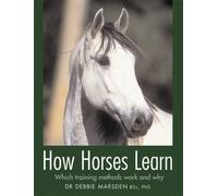 How Horses Learn by Debbie Marsden (2005-09-01)
