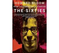 How I Accidentally Started The Sixties