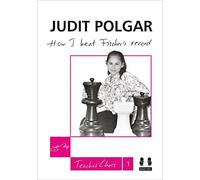 How I Beat Fischer's Record (Judit Polgar Teaches Chess) by Judit Polgar (2012-09-21)