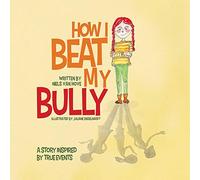 How I Beat My Bully: A story inspired by true events: 3 (Positive Mindset)