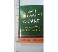 How I Became a Quant: Insights from 25 of Wall Street′s Elite