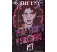 How I Became a Succubus's Pet (Demons & Cryptids)