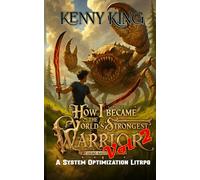 How I Became The World's Strongest Warrior By Using Basic Attacks Volume 2: A System Optimization LitRPG