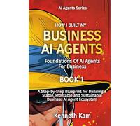 How I Built My Business AI Agents: Foundations of AI Agents for Business (AI Agents Series)