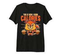 How I Burn Calories Wildlife Animals Fitness Squirrel Premium T-Shirt