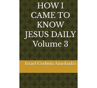 HOW I CAME TO KNOW JESUS DAILY Volume 3
