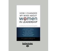 How I Changed My Mind about Women in Leadership: Compelling Stories from Prominent Evangeliclas