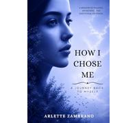 How I Chose Me: A Journey Back to Myself