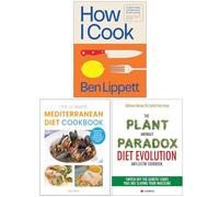 How I Cook, The Ultimate Mediterranean Diet Cookbook & The Plant Anomaly Paradox Diet Evolution 3 Books Collection Set
