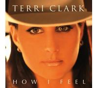 How I Feel by Clark, Terri (1998) Audio CD