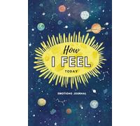 How I feel Today Emotions Journal for Kids Age 5-9 Space, Feelings Diary, Mood Tracker, 120 Colorful pages