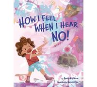 How I Feel When I Hear NO