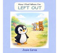How I Feel When I’m Left Out