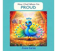 How I Feel When I’m Proud