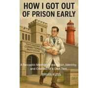 HOW I GOT OUT OF PRISON EARLY