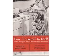 How I Learned to Cook: & Other Writngs on Complex Mother-Daughter Relationships