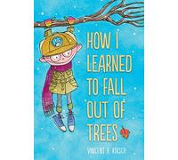 How I Learned to Fall Out of Trees