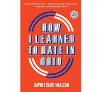 How I Learned to Hate in Ohio: A Novel