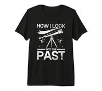 How I Look in Past Stargazing Stargazer Astronomy Night Sky Premium T-Shirt