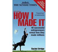 How I Made It: 40 Successful Entrepreneurs Reveal How They Made Millions