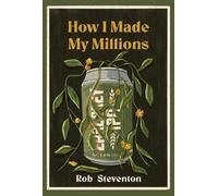 How I Made My Millions