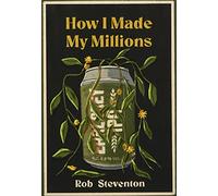 How I Made My Millions