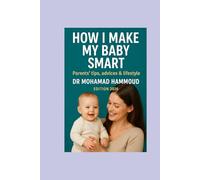 How I Make My Baby Smart: Parents' tips, advices & lifestyle