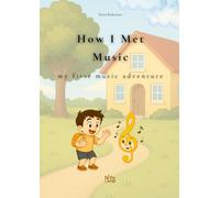 How I met Music: First Steps in Music for Kids