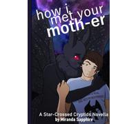 How I Met Your Moth-er (Star-Crossed Cryptids)