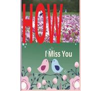 How I Miss You: A journal for lovers