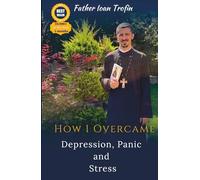 How I Overcame Depression, Panic and Stress
