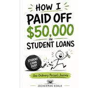 How I Paid Off $50,000 in Student Loans: One Ordinary Person's Journey