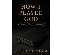 How I Played God: A Psychopath’s Diary (THE RUINED GOD SERIES)