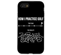 How I Practice Golf Plan Vs Reality Funny Golf Lover Hobby Case for iPhone SE (2020) / 7/8