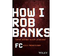 How I Rob Banks: And Other Such Places
