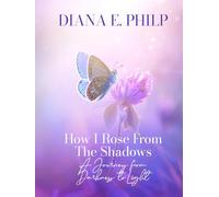 How I Rose From The Shadows: A Journey from Darkness to Light