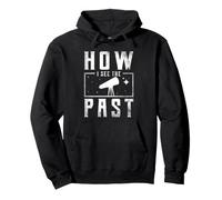 How I See The Past Stargazing Stargazer Astronomy Night Sky Pullover Hoodie