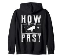 How I See The Past Stargazing Stargazer Astronomy Night Sky Zip Hoodie