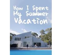 How I Spent My Summer Vacation
